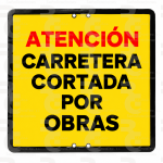 Atención: carretera cortada por obras · 50 × 50 cm · No reflectante
